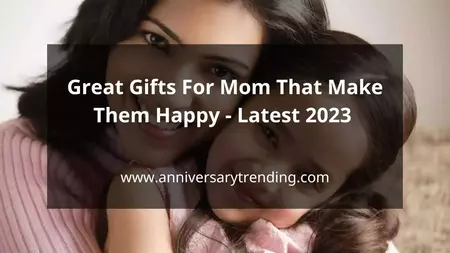 40 Great Gifts For Mom That Make Them Happy Latest 2023